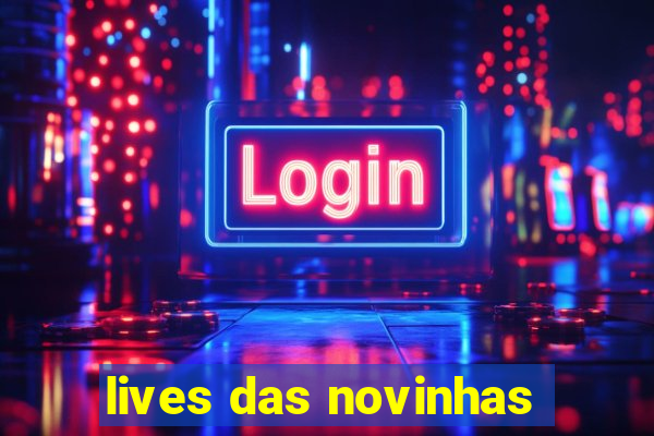 lives das novinhas